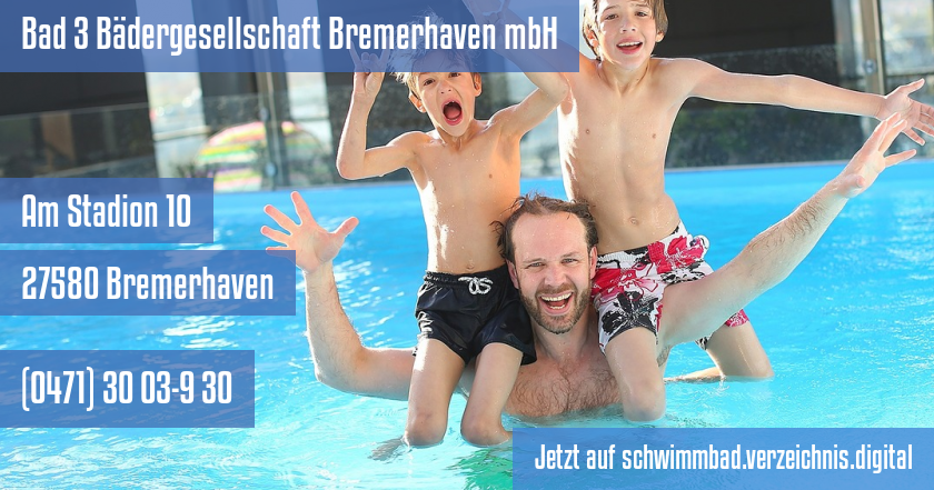 Bad 3 Bädergesellschaft Bremerhaven mbH auf schwimmbad.verzeichnis.digital