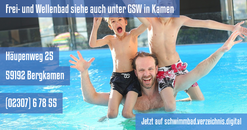 Frei- und Wellenbad siehe auch unter GSW in Kamen auf schwimmbad.verzeichnis.digital