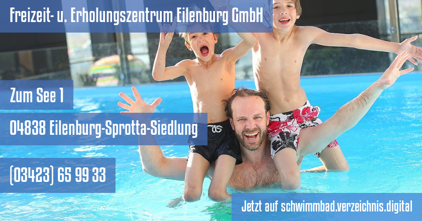 Freizeit- u. Erholungszentrum Eilenburg GmbH auf schwimmbad.verzeichnis.digital