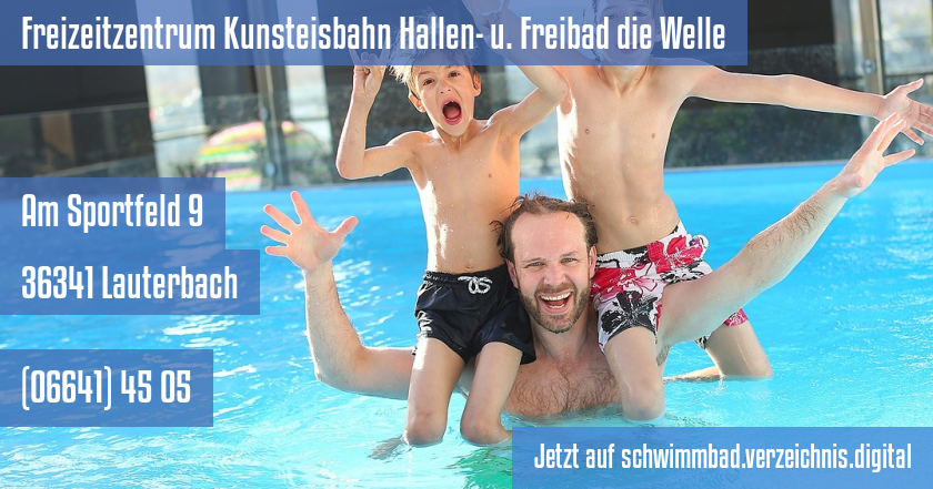 Freizeitzentrum Kunsteisbahn Hallen- u. Freibad die Welle auf schwimmbad.verzeichnis.digital
